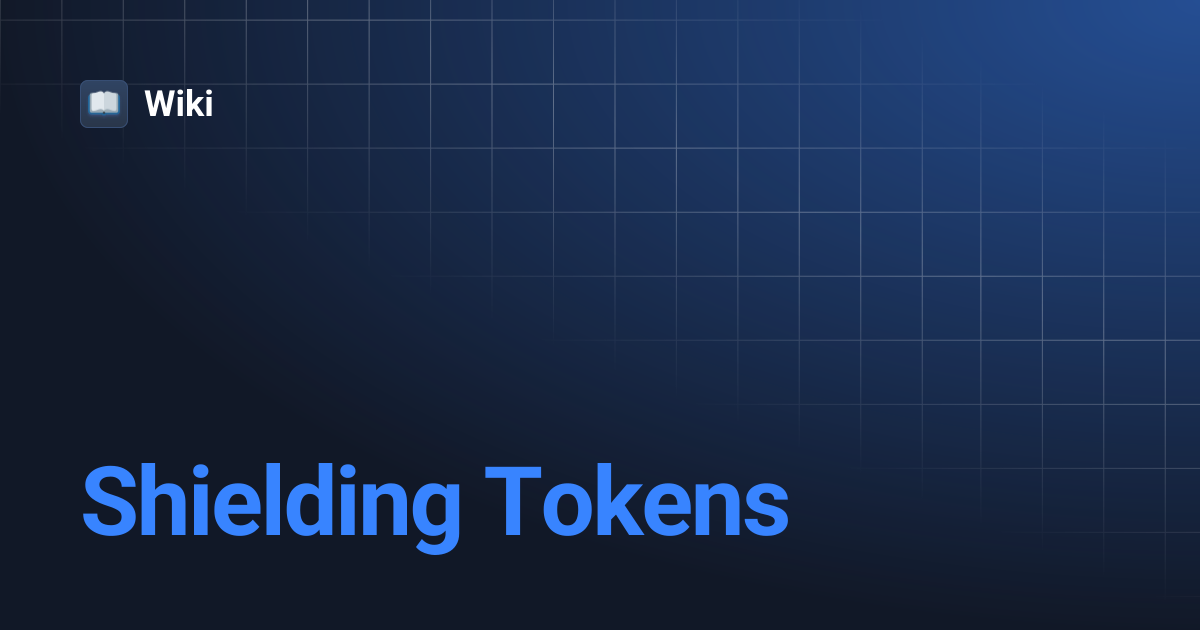 Shielding Tokens | Wiki